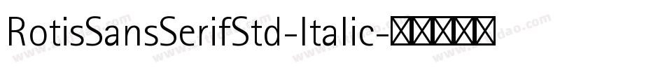 RotisSansSerifStd-Italic字体转换