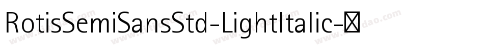 RotisSemiSansStd-LightItalic字体转换