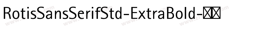 RotisSansSerifStd-ExtraBold字体转换