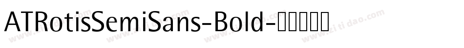 ATRotisSemiSans-Bold字体转换