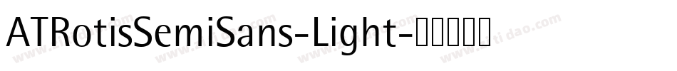 ATRotisSemiSans-Light字体转换