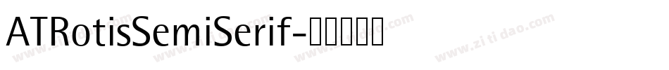ATRotisSemiSerif字体转换