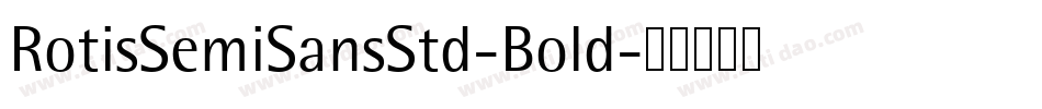 RotisSemiSansStd-Bold字体转换