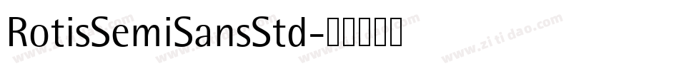 RotisSemiSansStd字体转换