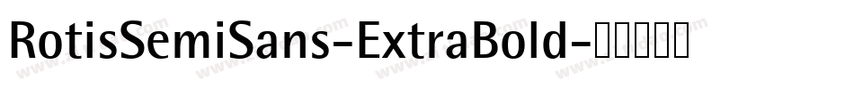 RotisSemiSans-ExtraBold字体转换