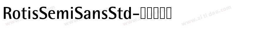 RotisSemiSansStd字体转换