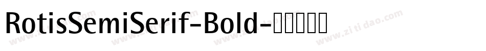 RotisSemiSerif-Bold字体转换