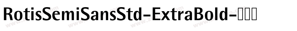 RotisSemiSansStd-ExtraBold字体转换