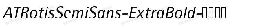 ATRotisSemiSans-ExtraBold字体转换