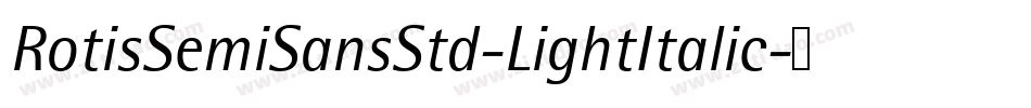 RotisSemiSansStd-LightItalic字体转换