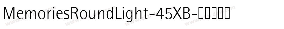 MemoriesRoundLight-45XB字体转换