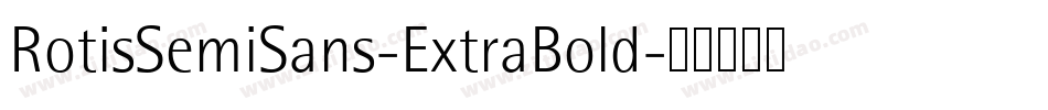 RotisSemiSans-ExtraBold字体转换
