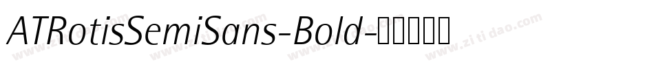 ATRotisSemiSans-Bold字体转换