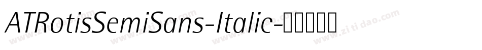 ATRotisSemiSans-Italic字体转换