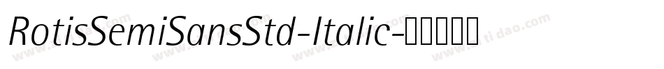 RotisSemiSansStd-Italic字体转换