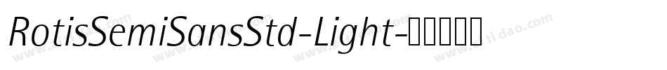 RotisSemiSansStd-Light字体转换