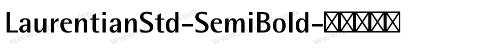 LaurentianStd-SemiBold字体转换