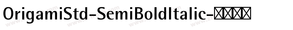 OrigamiStd-SemiBoldItalic字体转换