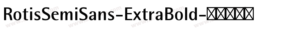RotisSemiSans-ExtraBold字体转换