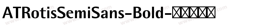 ATRotisSemiSans-Bold字体转换