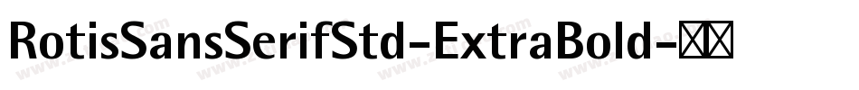 RotisSansSerifStd-ExtraBold字体转换