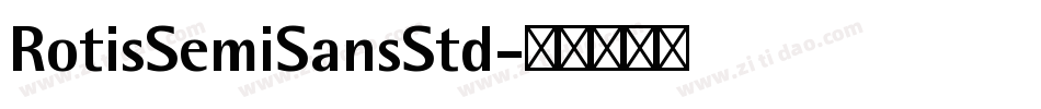 RotisSemiSansStd字体转换