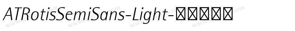 ATRotisSemiSans-Light字体转换