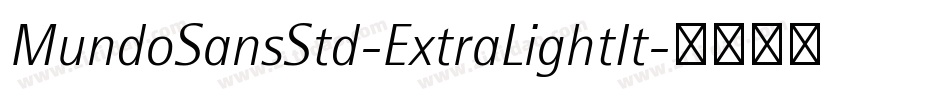MundoSansStd-ExtraLightIt字体转换