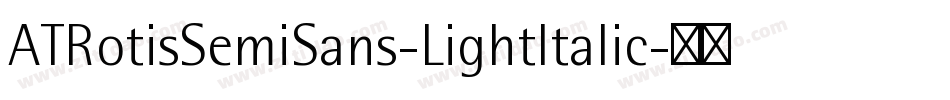 ATRotisSemiSans-LightItalic字体转换