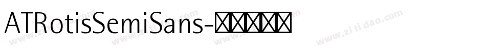 ATRotisSemiSans字体转换