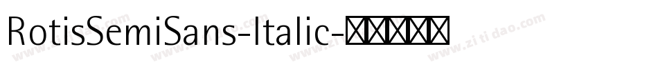 RotisSemiSans-Italic字体转换