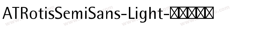 ATRotisSemiSans-Light字体转换