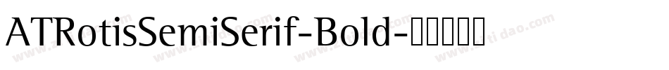 ATRotisSemiSerif-Bold字体转换