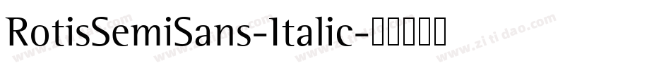 RotisSemiSans-Italic字体转换