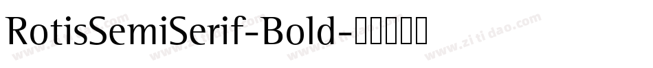 RotisSemiSerif-Bold字体转换