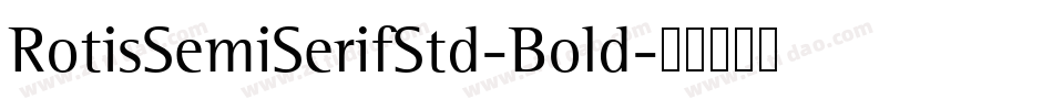 RotisSemiSerifStd-Bold字体转换