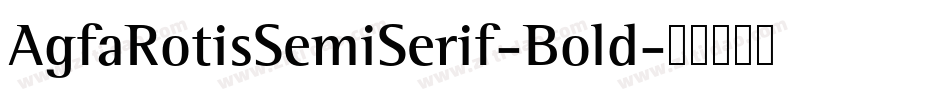 AgfaRotisSemiSerif-Bold字体转换