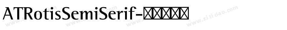 ATRotisSemiSerif字体转换