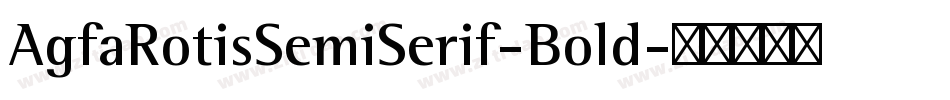 AgfaRotisSemiSerif-Bold字体转换