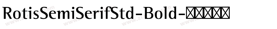 RotisSemiSerifStd-Bold字体转换