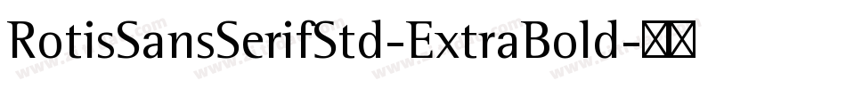 RotisSansSerifStd-ExtraBold字体转换