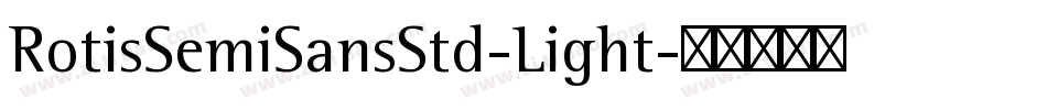 RotisSemiSansStd-Light字体转换