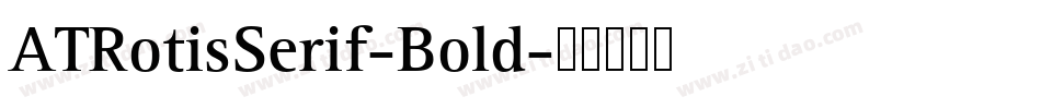 ATRotisSerif-Bold字体转换