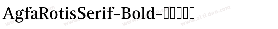 AgfaRotisSerif-Bold字体转换