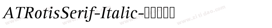 ATRotisSerif-Italic字体转换