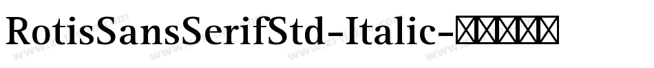 RotisSansSerifStd-Italic字体转换