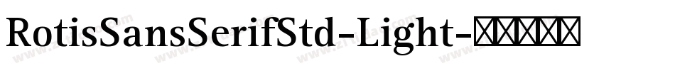 RotisSansSerifStd-Light字体转换