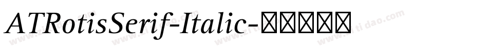 ATRotisSerif-Italic字体转换