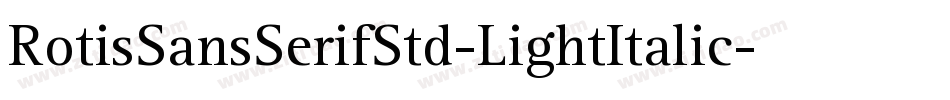 RotisSansSerifStd-LightItalic字体转换