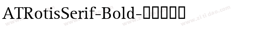 ATRotisSerif-Bold字体转换